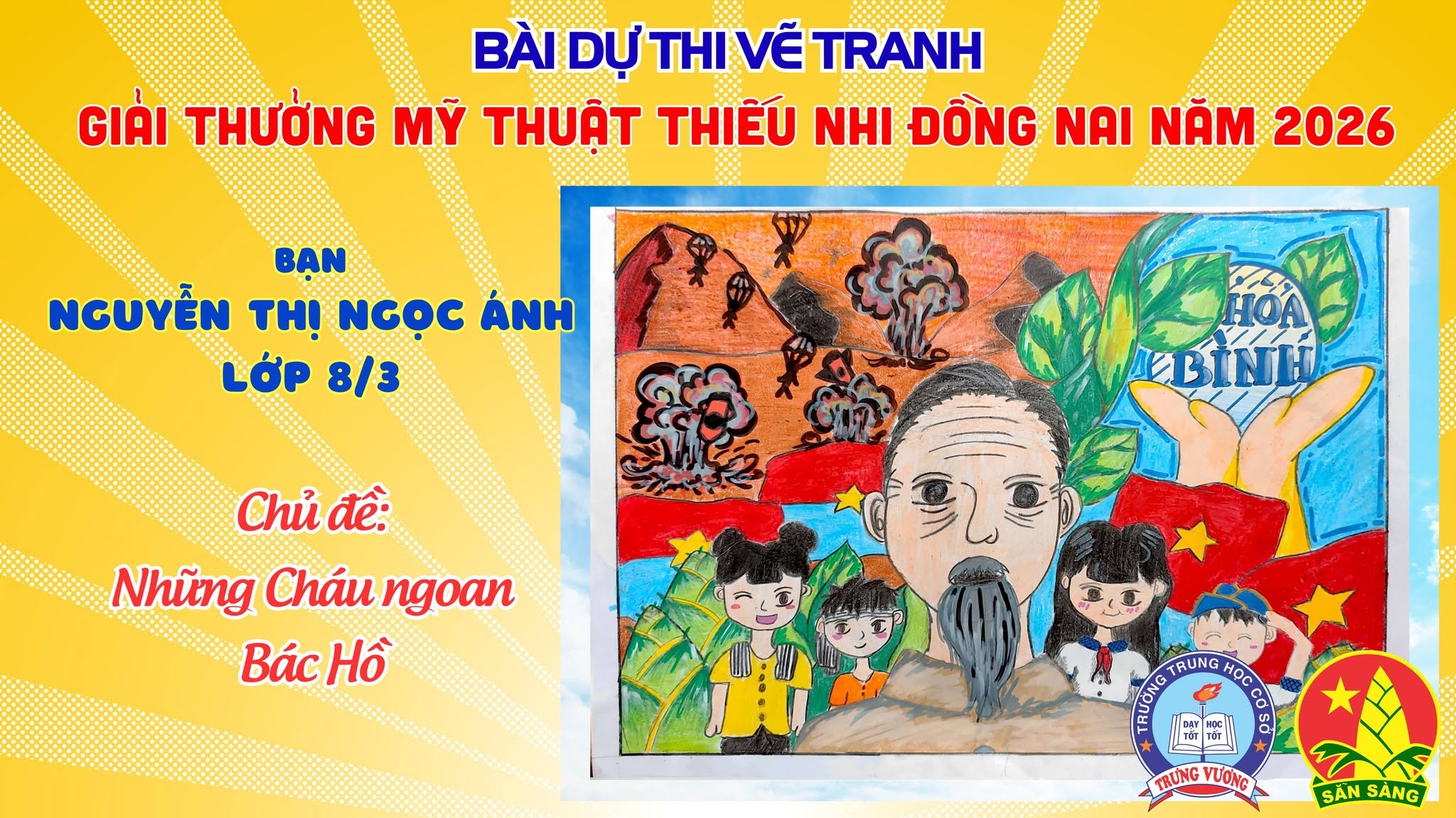Liên đội THCS Trưng Vương tổ chức Cuộc thi vẽ tranh cổ động Chủ đề “Những cháu ngoan Bác Hồ” dự thi Giải thưởng Mỹ thuật thiếu nhi Đồng Nai 2026 Tác giả: Nguyễn Thị Ngọc Ánh lớp 8/3