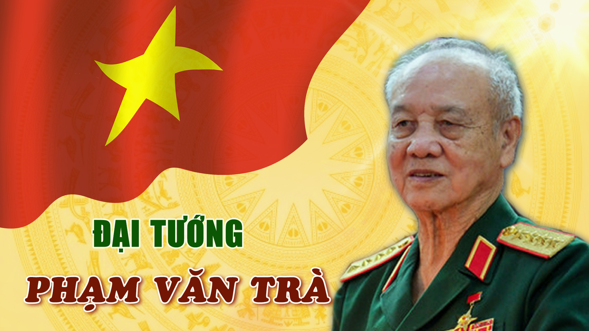 ĐẠI TƯỚNG PHẠM VĂN TRÀ- TỪ NGƯỜI LÍNH THỜI HOA LỬA ĐẾN VỊ TƯỚNG TRẬN MẠC