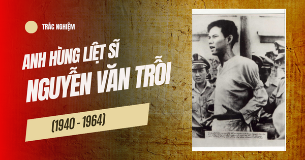 NGUYỄN VĂN TRỖI – MỘT TUỔI TRẺ, MỘT LÝ TƯỞNG, MỘT KHÍ PHÁCH
