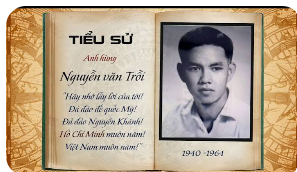 NGUYỄN VĂN TRỖI – NGƯỜI CHIẾN SĨ KIÊN CƯỜNG