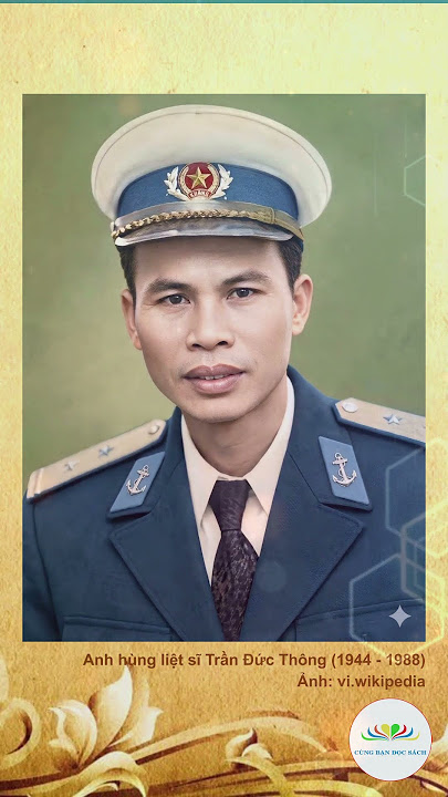 Liệt sĩ Trần Đức Thông – Người chỉ huy kiên cường trên boong tàu HQ-604 bảo vệ đảo Gạc Ma