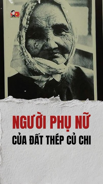 Mẹ Nguyễn Thị Rành – Người mẹ của vùng đất thép Củ Chi