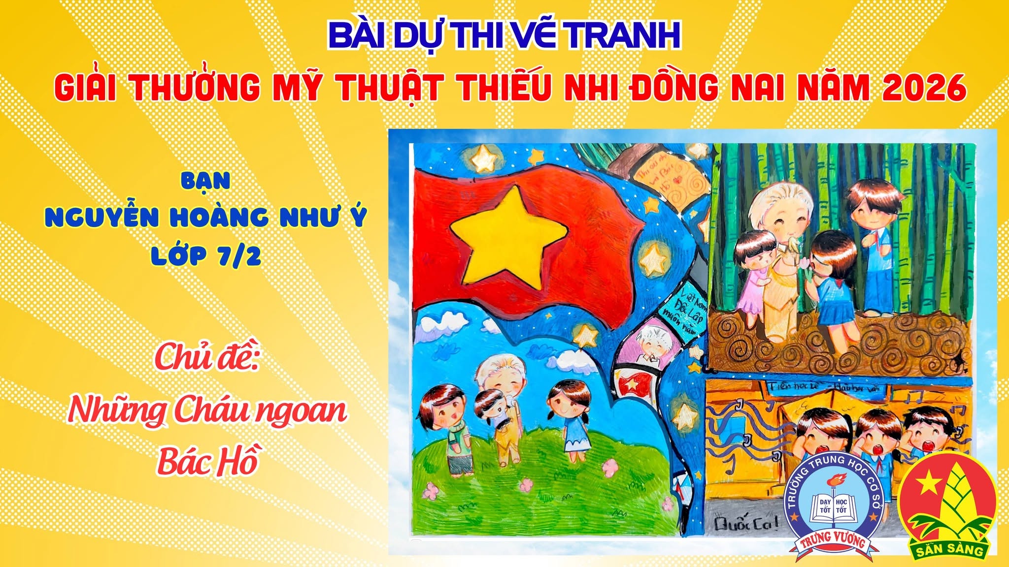 Liên đội THCS Trưng Vương tổ chức Cuộc thi vẽ tranh cổ động Chủ đề “Những cháu ngoan Bác Hồ” dự thi Giải thưởng Mỹ thuật thiếu nhi Đồng Nai 2026  Tác giả: Nguyễn Hoàng Như Ý lớp 7/2