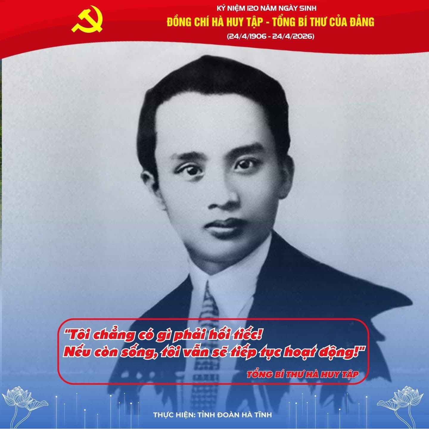 KỶ NIỆM 120 NĂM NGÀY SINH TỔNG BÍ THƯ HÀ HUY TẬP (24/4/1906 - 24/4/2026)