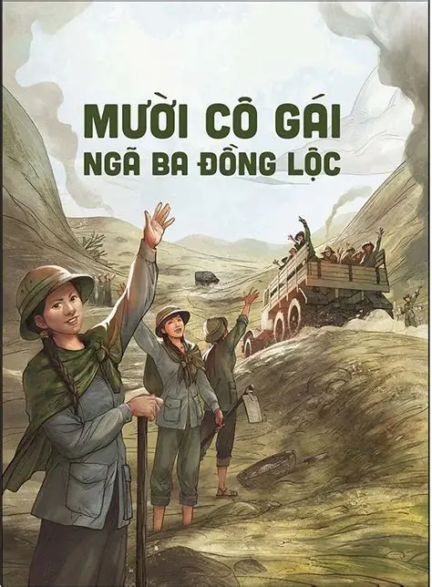 MƯỜI CÔ GÁI NGÃ BA ĐỒNG LỘC - BẢN HÙNG CA BẤT TỬ CỦA TUỔI THANH XUÂN VIỆT NAMMƯỜI CÔ GÁI NGÃ BA ĐỒNG LỘC - BẢN HÙNG CA BẤT TỬ CỦA TUỔI THANH XUÂN VIỆT NAM